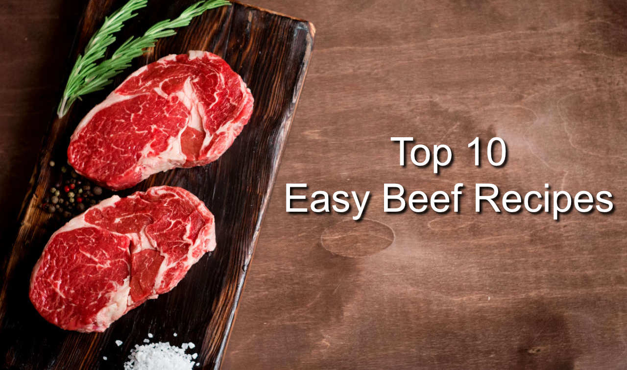 Top 10 Easy Beef Recipes